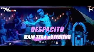 Despacito vs Main Tera Boyfriend Mashup DJ Harshal ft VDj Nazmol [upl. by Fahland]