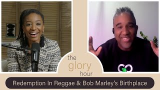 The Glory Hour  Ep 2 Redemption In Reggae amp Bob Marleys Birthplace [upl. by Drolyag]