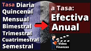 Convertir Tasa Diaria Mensual Quincenal Bimestral Trimestral Semestral a Tasa Efectiva Anual EA [upl. by Remled]