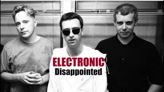 Disappointed ELECTRONIC  1992  HQ Neil Tennant Bernard Sumner Johnny Marr [upl. by Nnaer]