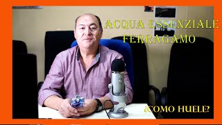 ACQUA ESSENZIALE SALVATORE FERRAGAMO ¿COMO HUELE [upl. by Anod]