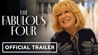 The Fabulous Four  Official Trailer 2024 Susan Sarandon Bette Midler Megan Mullally [upl. by Madai]