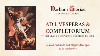 «Ad I Vesperas amp Completorium» – La Dedicación de San Miguel Arcángel 29 de septiembre [upl. by Adnirak]