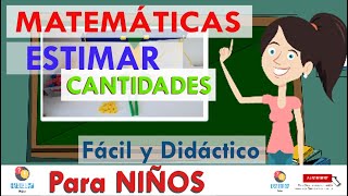 ESTIMACION de Cantidades para niños 📚 Clases de MATEMÁTICAS Material para EDUCADORES y Padres FACIL [upl. by Eirrod]