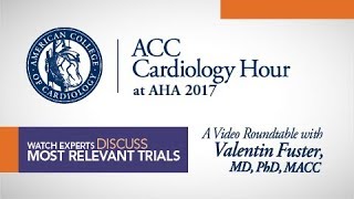 ACC Cardiology Hour at AHA 2017 With Valentin Fuster MD PhD MACC [upl. by Elconin]