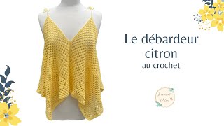 Comment réaliser un débardeur au crochet  Le débardeur citron [upl. by Reisch451]