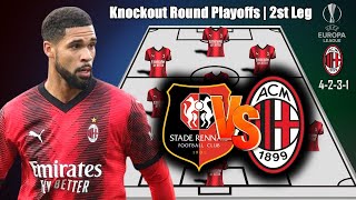 RENNES VS AC MILAN  AC MILAN POTENTIAL LINEUP EUROPA LEAGUE  KNOCKOUT ROUND PLAYOFFS  2ST LEG [upl. by Greenebaum704]