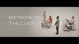 Metronomy  The Look Lyrics [upl. by Eibbed736]