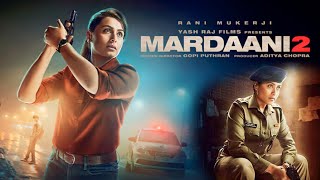 Mardaani 2 Full Movie  Rani Mukerji  Vishal Jethwa  Avneet Kaur  Review and Facts [upl. by Llerrat]