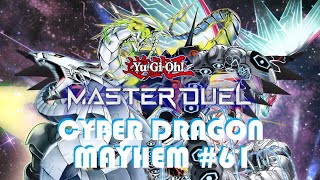 Cyber Dragon Mayhem 61  YUGIOH Master Duel [upl. by Jayne726]