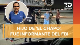 Joaquín Guzmán López hijo de ‘El Chapo’ fue informante del FBI entrega de ‘El Mayo’ se negoció [upl. by Ramej]