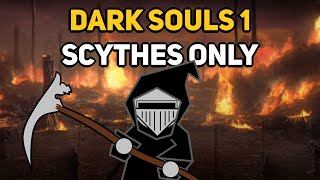 Can You Beat DARK SOULS 1 With Only Scythes [upl. by Older]