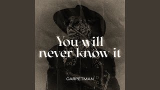 You Will Never Know It [upl. by Sievert]