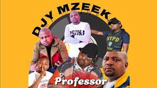 PROFESSOR  KWAITO KING  MIXTAPE  DYJ  MZEEKAY [upl. by Onitsoga172]