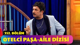 Otelci Paşa  Aile Dizisi  352 Bölüm Güldür Güldür Show [upl. by Noyerb]