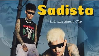 Sadista  Loki and Skusta Clee Lyrics [upl. by Leidba820]