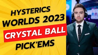 WORLDS 2023 CRYSTAL BALL PICKEMS BY HYSTERICS [upl. by Kreg755]