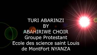 TURI ABARINZI BY ABAHIRIWE CHOIR [upl. by Juni]