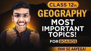 Geography Class 12 Most Important Topics for Board Exams 2024 [upl. by Anilave]