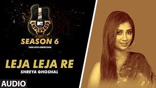 Leja Leja Re Unplugged Full Audio  MTV Unplugged Season 6  Shreya Ghoshal [upl. by Ailemap]