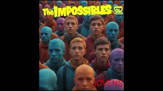 Os Jovens  The Impossibles [upl. by Elah]