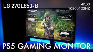 BEST PS5 GAMING MONITOR  LG 27GL850B 4k60 1080p at 120hz [upl. by Nawek]