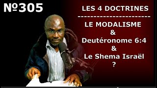 Vidéo №305  Les 4 Grandes Doctrines  Le Modalisme  Le Shema Israël  Deutéronome 64 [upl. by Gwendolin]