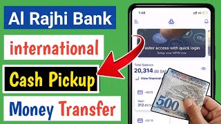 Al Rajhi Bank Cash Pickup Money Transfer  Al rajhi bank se Cash pickup Paisa Kaise transfer 2023 [upl. by Assirroc854]