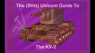 The Blitz Unicum Guide to the KV2 [upl. by Eilyac791]