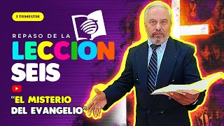 LECCION 6 El misterio del Evangelio  5 DE AGOSTO DE 2023  Repaso de la lección [upl. by Celeski]