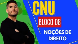 NOÇÕES de DIREITO  CONCURSO NACIONAL UNIFICADO BLOCO 08  CNU [upl. by Saturday]