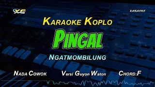 Pingal Karaoke Koplo  Ngatmombilung Guyonwaton Version NADA COWOK [upl. by Masera41]