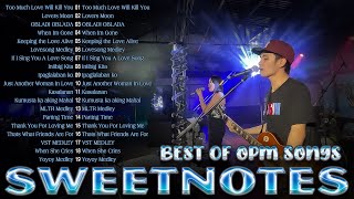 SWEETNOTES Nonstop Playlist 2024 💕 Best of OPM Love Songs 2024 💕 OPM Hits Non Stop Playlist 2024 [upl. by Nahallac40]