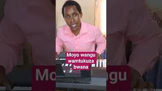 Moyo wangu wamtukuza bwana inakuletakaribunamungu [upl. by Rednasela]