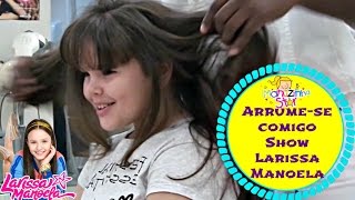 ARRUMESE COMIGO SHOW LARISSA MANOELA [upl. by Hermie298]