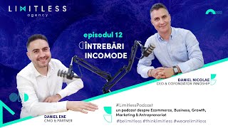 Întrebări Incomode” cu Daniel Nicolae Innoship Podcast Limitless Agency Ep 12 [upl. by Madelene]