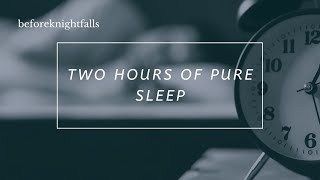 ASMR two hours of pure sleep [upl. by Kienan464]