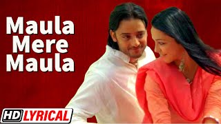 मौला मेरे मौला  Maula Mere Maula  HD Lyrical  Roop Kumar Rathod  Anwar  Hindi Romantic Song [upl. by Cinderella]