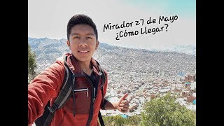 El mirador MAS ALTO de la Ciudad de La PazBOLIVIA ¿Cómo llegar Magner SMCM [upl. by Llerroj476]