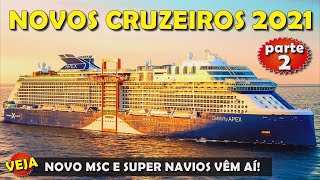 TOP 7 NOVOS NAVIOS DE CRUZEIROS INCRÍVEIS QUE CHEGAM EM 2021 COM MSC PRINCESS CELEBRITY E HOLLAND [upl. by Rettke644]