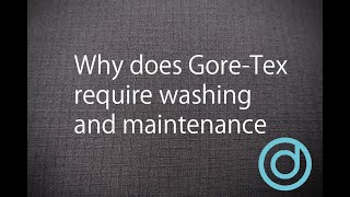 Why does GORETEX require washing and maintenance [upl. by Idmann]