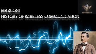 MARCONI  HISTORY OF WIRELESS COMMUNICATION [upl. by Ehud]