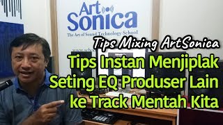 TIPS INSTAN Menjiplak Seting EQ Produser Lain ke Track Mentah Kita TipsMixingArtSonica [upl. by Llenhoj]