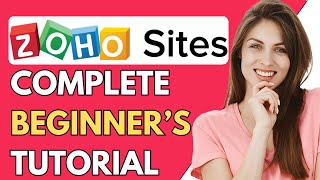 Zoho Sites Tutorial For Beginners 2024  How To Use Zoho Sites [upl. by Dnomaj]