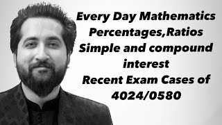 Everday Math PercentagesRatiosSimple amp compound interest of Igcseolevels Recent Exam Cases [upl. by Yelrebmik136]