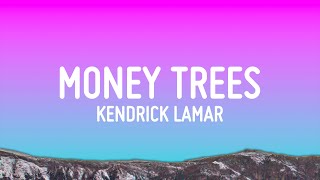 Kendrick Lamar  Money Trees Lyrics [upl. by Trakas538]