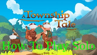 A Township Tale How to Play Solo [upl. by Francie]