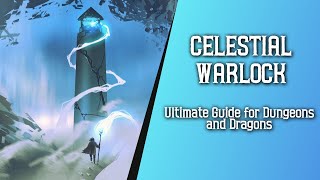 Celestial Warlock 5e  Ultimate Guide for Dungeons and Dragons [upl. by Sylvie472]