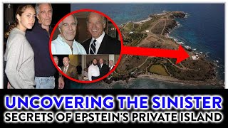 Uncovering the Sinister Secrets of Epsteins Private Island 🔍 [upl. by Dranal]