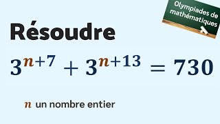 OLYMPIADES DE MATHS  Résoudre 3ⁿ⁺⁷  3ⁿ⁺¹³  730 [upl. by Germain754]